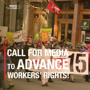 2023 Docs in Action Call for Media to Advance Workers' Rights!